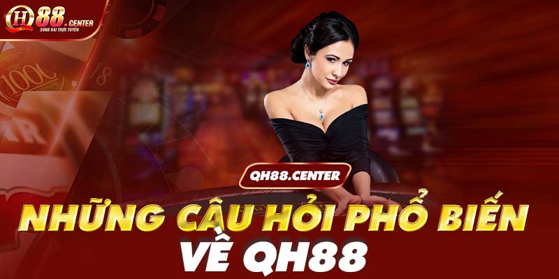 Những câu hỏi thường gặp về QH88